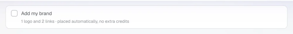 An Add my brand tick box under the prompt, showing what it will add and that it costs no extra credits